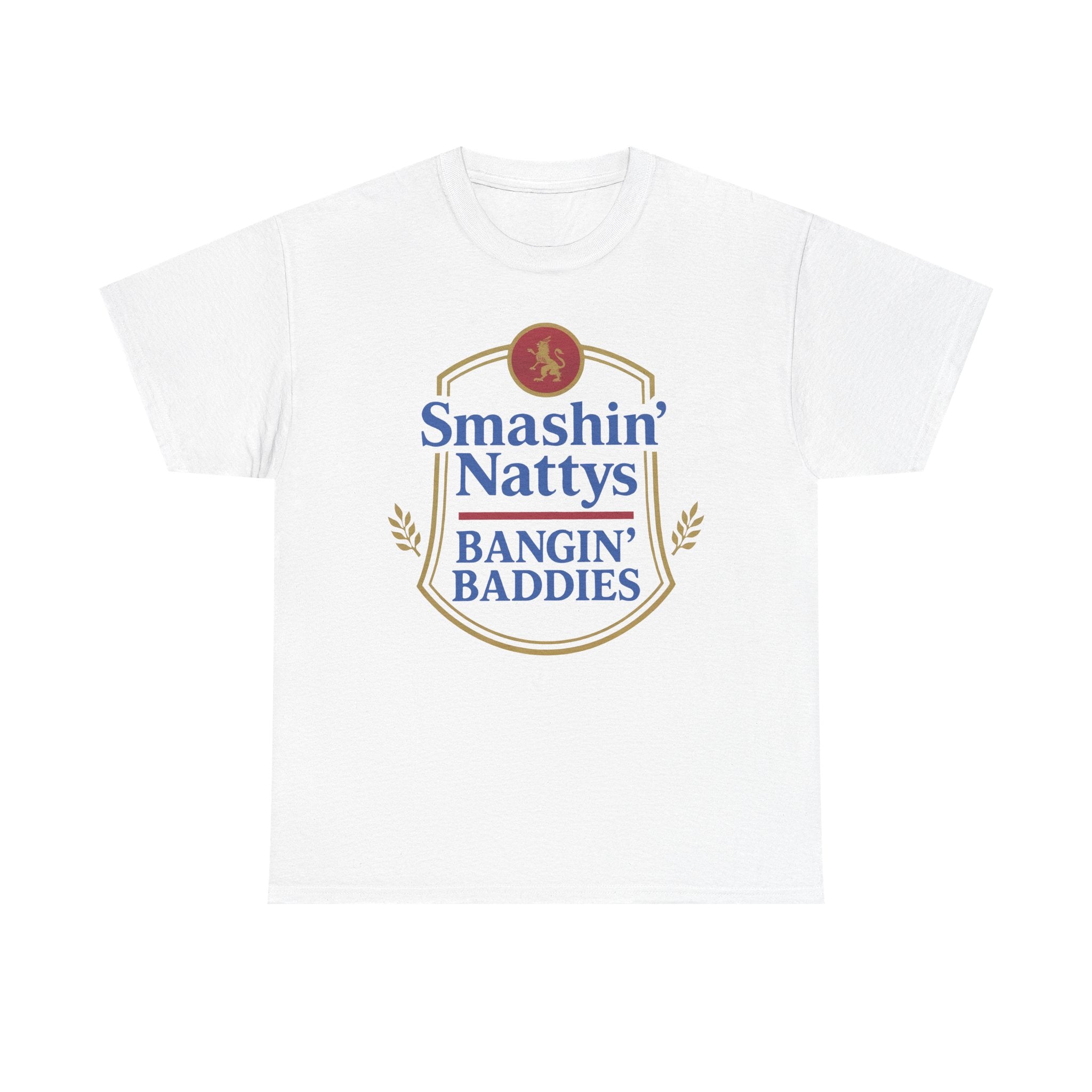 Smashin' Nattys Bangin' Baddies Funny Beer T-Shirt | College Party Shirt | Funny Drinking Shirt | Gift for Him